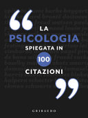 PSICOLOGIA SPIEGATA IN 100 CITAZIONI (LA