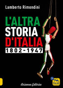 ALTRA STORIA D'ITALIA 1802-1947 (L'). VO