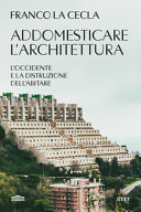 ADDOMESTICARE L'ARCHITETTURA. L'OCCIDENT